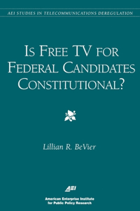 Is Free TV for Federal Candidates Constitutional?