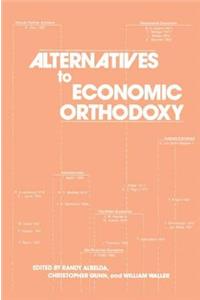 Alternatives to Economic Orthodoxy