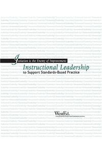 Isolation Is the Enemy of Improvement: Instructional Leadership to Support Standards-Based Practice