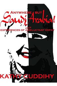 Anywhere But Saudi Arabia!