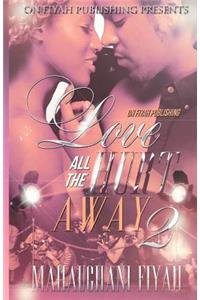 Love All the Hurt Away 2