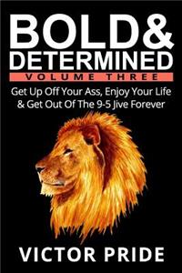 Bold & Determined - Volume Three