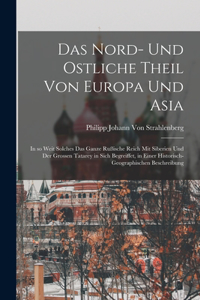 Das Nord- und Ostliche Theil von Europa und Asia