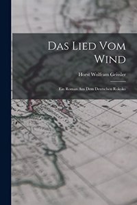 Lied Vom Wind: Ein Roman Aus Dem Deutschen Rokoko