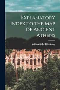 Explanatory Index to the Map of Ancient Athens