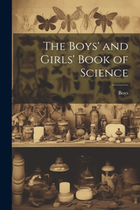 Boys' and Girls' Book of Science