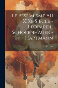 pessimisme au XIXe siecle - Leopardi-Schopenhauer - Hartmann