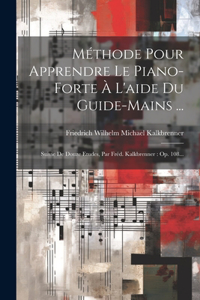 Méthode Pour Apprendre Le Piano-forte À L'aide Du Guide-mains ...