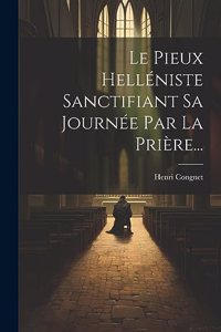 Pieux Helléniste Sanctifiant Sa Journée Par La Prière...