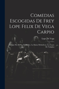 Comedias Escogidas De Frey Lope Felix De Vega Carpio