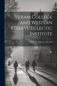 Hiram College and Western Reserve Eclectic Institute