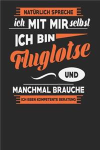 Natürlich Spreche Ich Mit Mir Selbst Ich bin Fluglotse Und Manchmal Brauche Ich Eben Kompetente Beratung