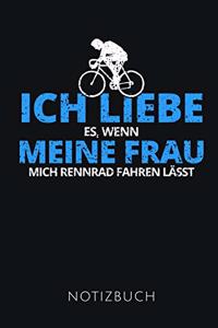 Ich Liebe Es, Wenn Meine Frau Mich Rennrad Fahren Lässt Notizbuch