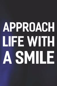 Approach Life With A Smile