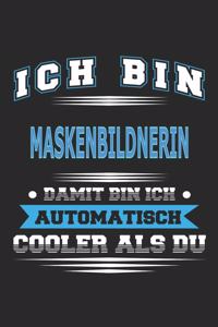 Ich bin Maskenbildnerin Damit bin ich automatisch cooler als du