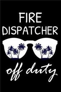 Fire Dispatcher Off Duty