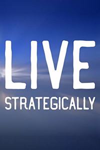 Live Strategically