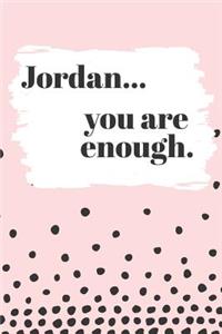 Jordan You are Enough