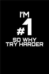 I'm #1 so why try harder