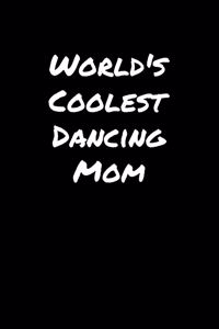 World's Coolest Dancing Mom