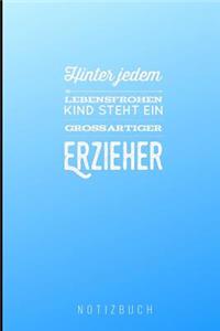 Hinter Jedem Lebensfrohen Kind Steht Ein Grossartiger Erzieher Notizbuch