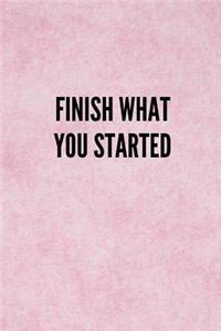 Finish What You Started