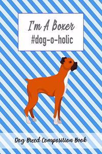 I'm A Boxer #dog-o-holic