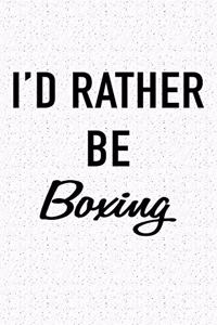 I'd Rather Be Boxing