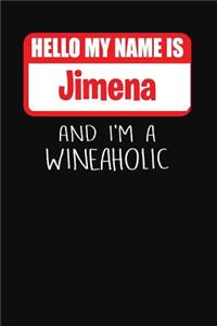 Hello My Name Is Jimena and I'm a Wineaholic