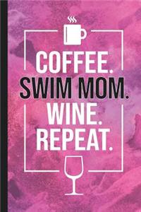 Coffee. Swim Mom. Wine. Repeat.