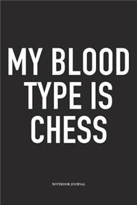 My Blood Type Is Chess