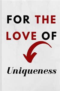 For The Love Of Uniqueness