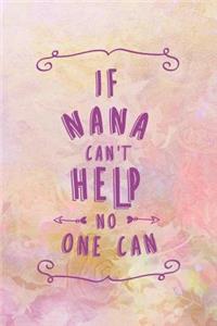 If Nana Can't Help No One Can