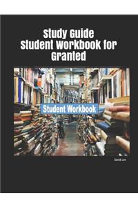 Study Guide Student Workbook for Granted