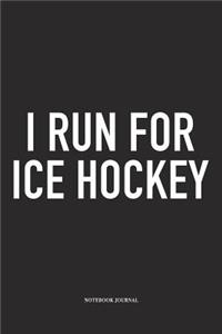 I Run For Ice Hockey