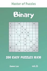 Master of Puzzles - Binary 200 Easy Puzzles 10x10 vol. 21