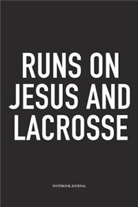 Runs On Jesus And Lacrosse