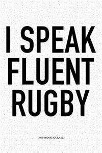 I Speak Fluent Rugby