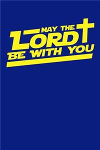 May The Lord Be With You