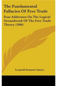 The Fundamental Fallacies Of Free Trade