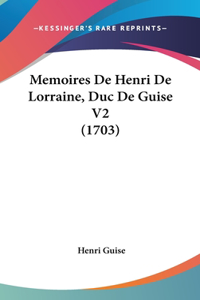 Memoires De Henri De Lorraine, Duc De Guise V2 (1703)