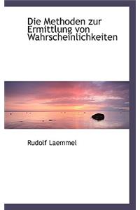 Die Methoden Zur Ermittlung Von Wahrscheinlichkeiten