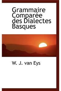 Grammaire Comparee Des Dialectes Basques