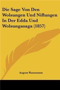 Sage Von Den Wolsungen Und Niflungen In Der Edda Und Wolsungasaga (1857)