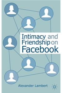 Intimacy and Friendship on Facebook