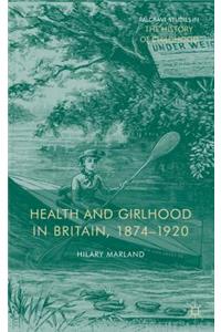 Health and Girlhood in Britain, 1874-1920