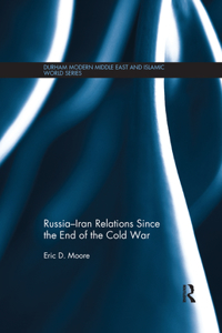 Russia–Iran Relations Since the End of the Cold War