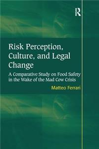 Risk Perception, Culture, and Legal Change