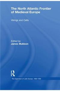 The North Atlantic Frontier of Medieval Europe