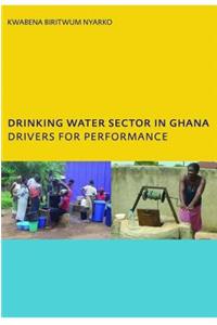 Drinking Water Sector in Ghana: Drivers for Performance